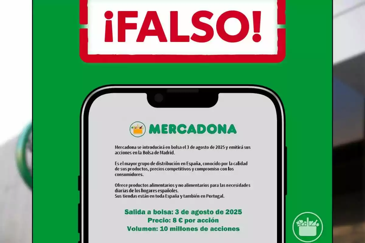 Imagen con fondo verde que muestra un teléfono móvil con información falsa sobre la salida a bolsa de Mercadona y un gran letrero rojo en la parte superior que dice FALSO Imagen con fondo verde que muestra un teléfono móvil con información falsa sobre la salida a bolsa de Mercadona y un gran letrero rojo en la parte superior que dice FALSO