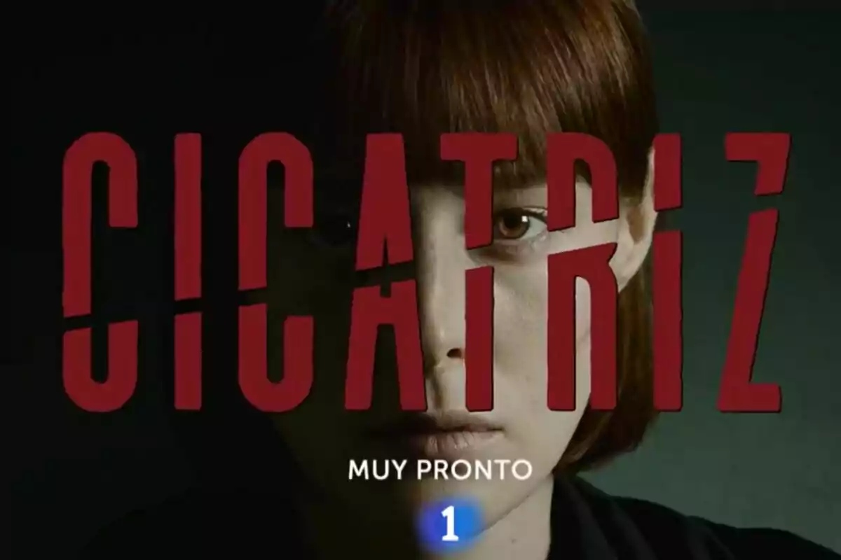 Cartel promocional de la serie "Cicatriz" con el rostro de una mujer y el texto "Muy pronto" y el número 1 en la parte inferior.