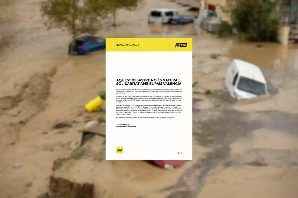 Una imagen muestra un documento de la CUP Paísos Catalans con el título "Aquest desastre no és natural, solidaritat amb el País Valencià" sobre un fondo de inundación con vehículos sumergidos en agua.