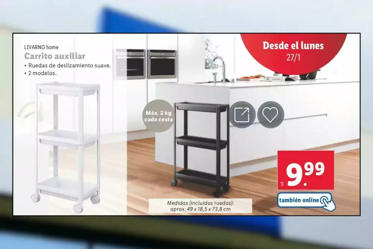 Imagen de un anuncio de un carrito auxiliar de la marca LIVARNO home, disponible en dos modelos con ruedas de deslizamiento suave, cada cesta soporta un máximo de 2 kg, con un precio de 9.99 y opción de compra online, las medidas son aproximadamente 49 x 18.5 x 73.8 cm, disponible desde el lunes 27/1. Imagen de un anuncio de un carrito auxiliar de la marca LIVARNO home, disponible en dos modelos con ruedas de deslizamiento suave, cada cesta soporta un máximo de 2 kg, con un precio de 9.99 y opción de compra online, las medidas son aproximadamente 49 x 18.5 x 73.8 cm, disponible desde el lunes 27/1.