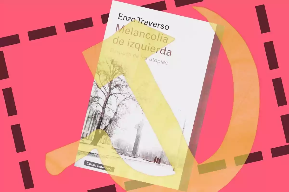 Portada del libro "Melancolía de izquierda: Después de las utopías" de Enzo Traverso, con un fondo rojo y amarillo.