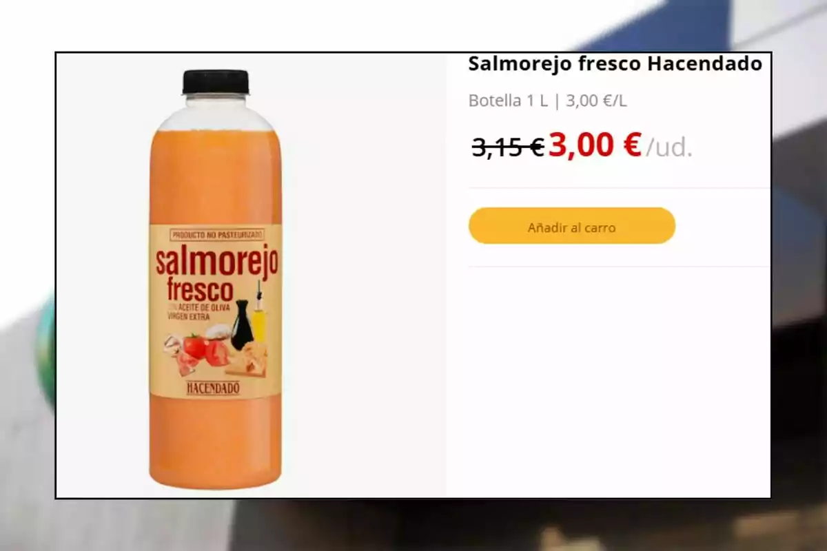 Botella de salmorejo fresco Hacendado de un litro con precio rebajado a tres euros y opción de añadir al carrito de compra Botella de salmorejo fresco Hacendado de un litro con precio rebajado a tres euros y opción de añadir al carrito de compra