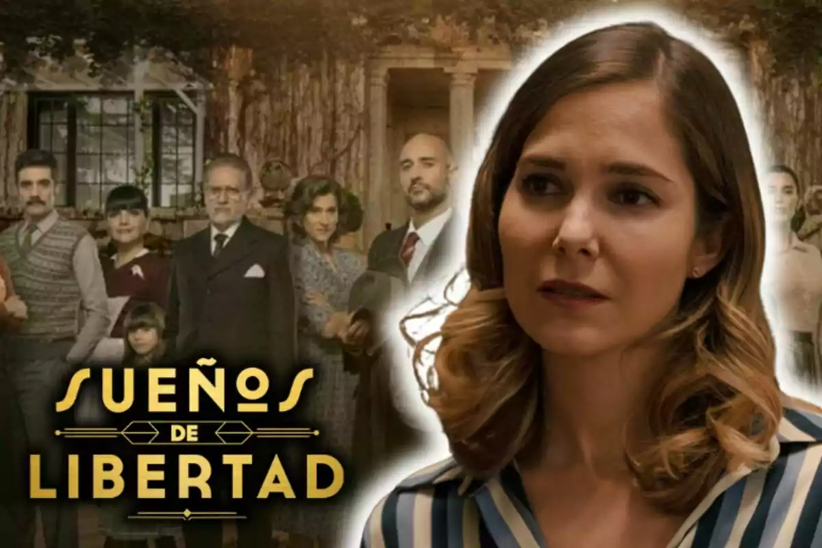 Imagen promocional de la serie "Sueños de Libertad" mostrando a varios personajes en un entorno antiguo, con la actriz Natalia Sánchez en primer plano.