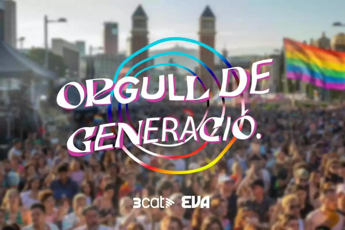 Imagen de un evento multitudinario con el texto "Orgull de Generació" en el centro, acompañado de los logotipos de 3cat y EVA en la parte inferior, y una bandera arcoíris ondeando a la derecha.