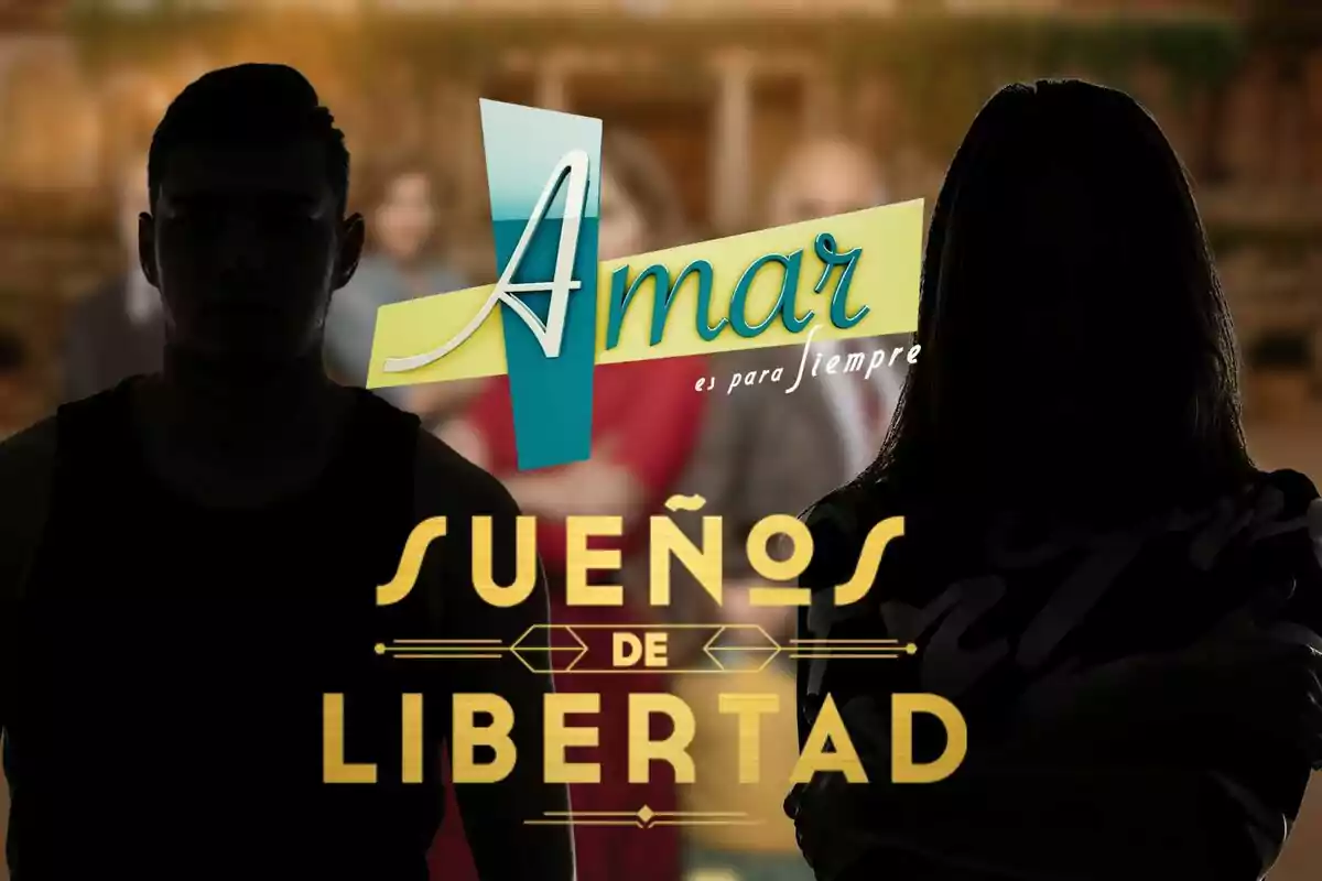 Dos siluetas en primer plano con el texto "Amar es para siempre" y "Sueños de libertad" sobre un fondo desenfocado.